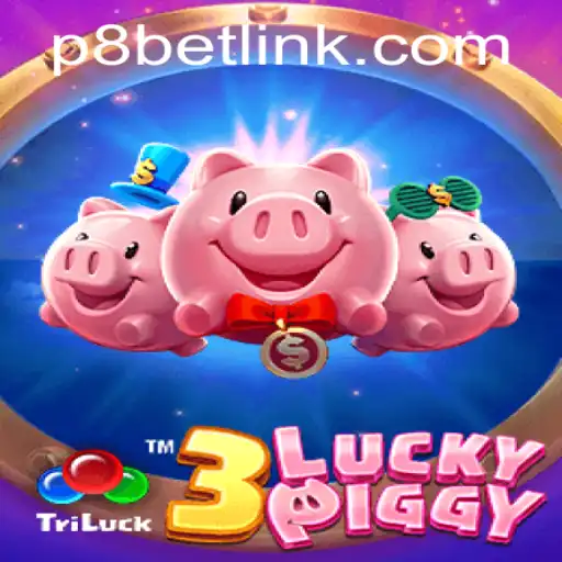 Discover the Exciting World of 3LUCKYPIGGY at P8.BET Casino