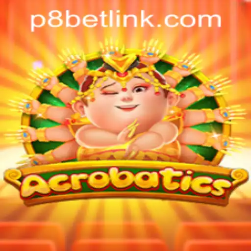 Exploring Acrobatics at P8.BET Casino: A Thrilling New Gaming Experience
