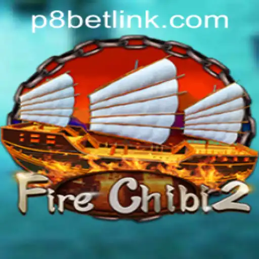 Exploring the Thrills of FireChibi2 on P8.BET Casino