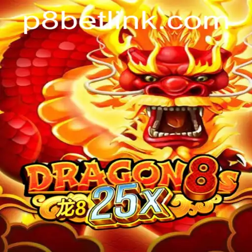Exploring the Thrills of Dragon8s25x at P8.BET Casino