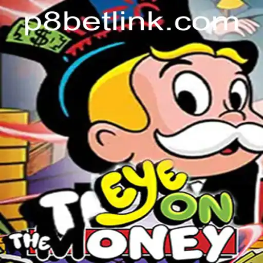 Discover the Thrilling World of EyeOnTheMoney at P8.BET Casino