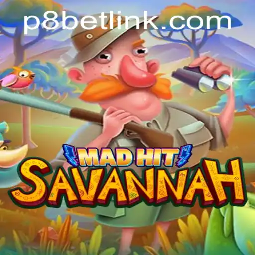 Exploring the Thrills of MadHitSavannah at P8.BET Casino