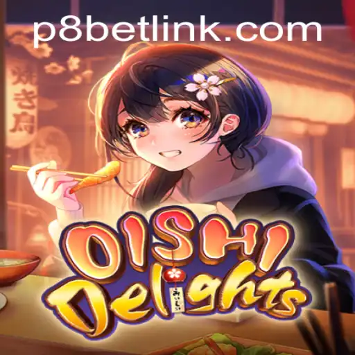 Exploring the Exciting World of OishiDelights at P8.BET Casino