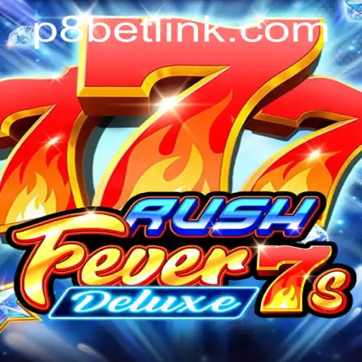 Exploring RushFever7sDeluxe at P8.BET Casino