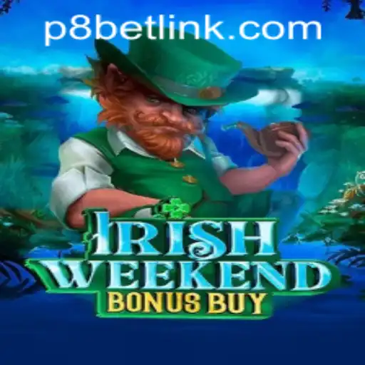 Explore IrishWeekendBonusBuy: A Unique Gaming Experience at P8.BET Casino