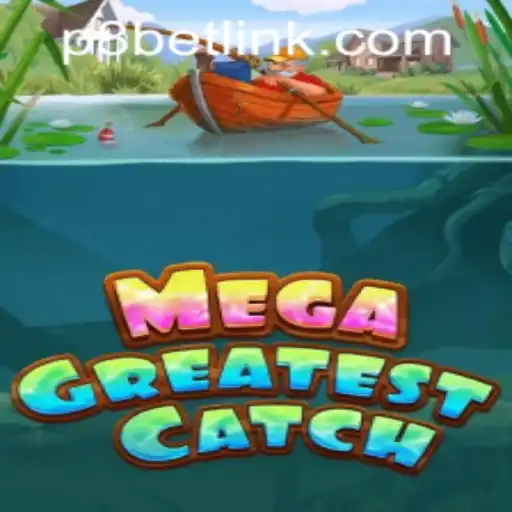 Experience the Excitement of MegaGreatestCatch at P8.BET Casino
