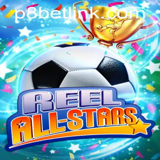 Explore the Excitement of ReelAllStars at P8.BET Casino