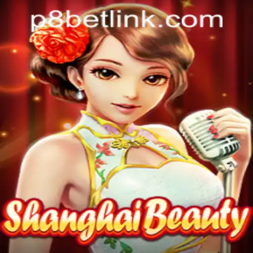 Exploring the Allure of ShanghaiBeauty in P8.BET Casino